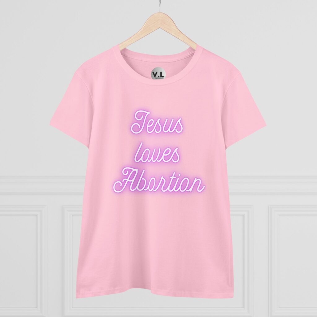 Jesus Loves Abortion in pink neon lights, Women's rights shirt for women's day 2024 protest shirt roe v wade christian extremists