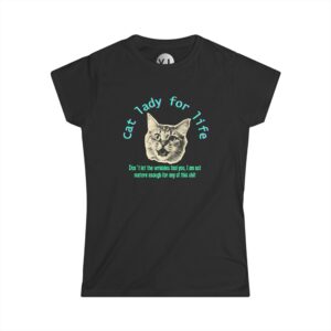 Cat Lady for Life - Don't Let the Wrinkles Fool You, I am not mature Enough for Any of This Shit