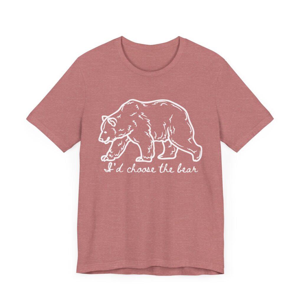 I'd choose the bear - 4B shirt - bear v man in forest
