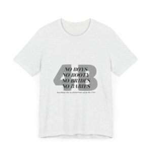 No boys, no booty, no brides, no babies. 4B shirt - Image 4