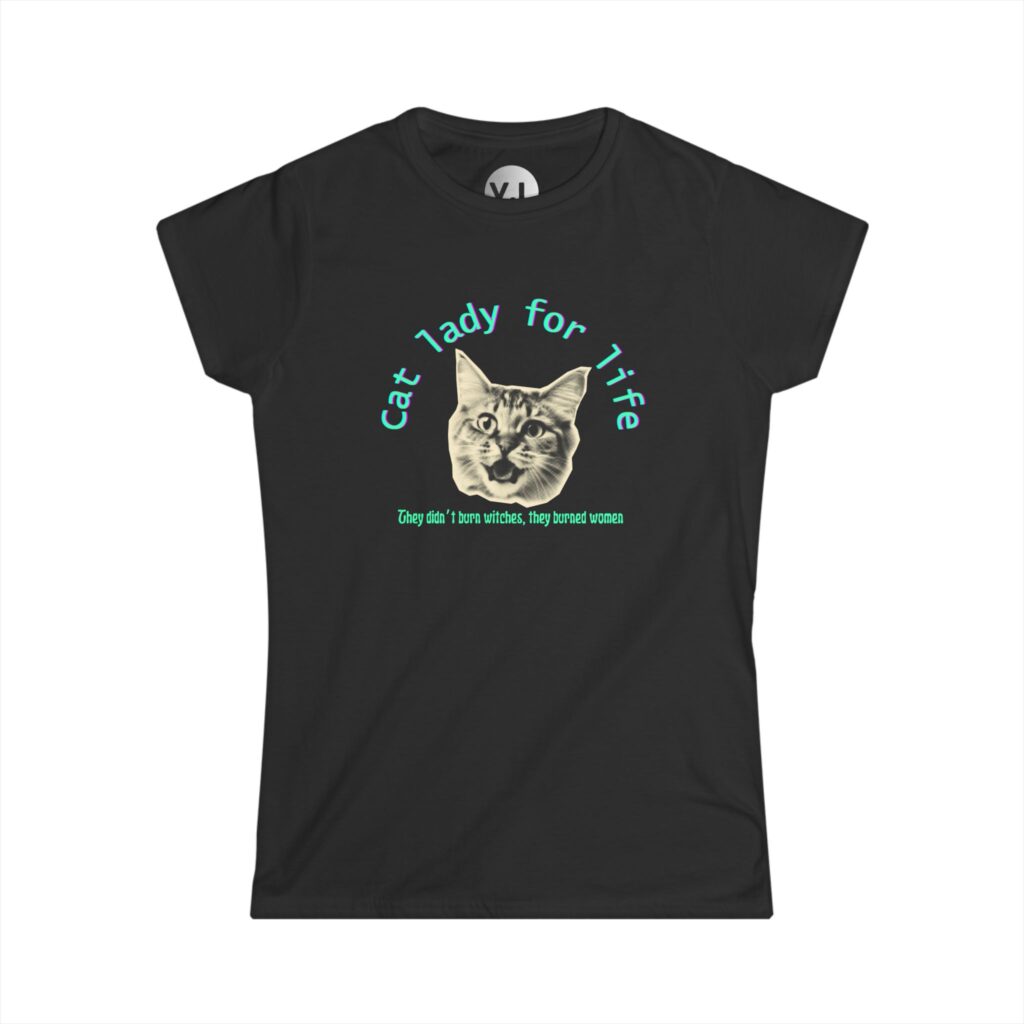Cat Lady for Life - They Didn't Burn Witches, They Burned Women shirt