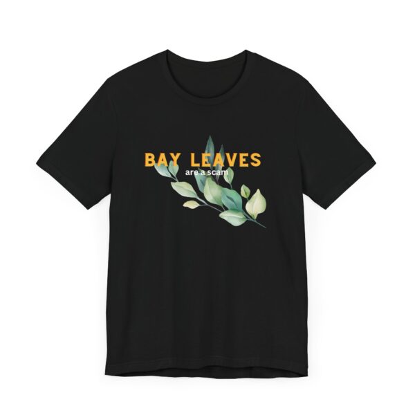 Bay Leaves are a Scam; Spice up your dissent in the great bay leaf conspiracy