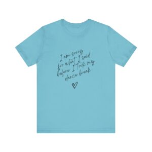 "I'm sorry for what I said before I took my dance break" shirt for squirmy people - Image 13