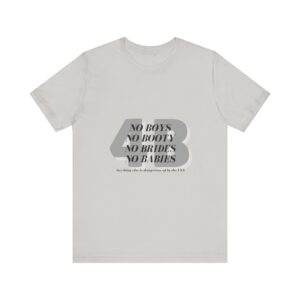 No boys, no booty, no brides, no babies. 4B shirt - Image 7