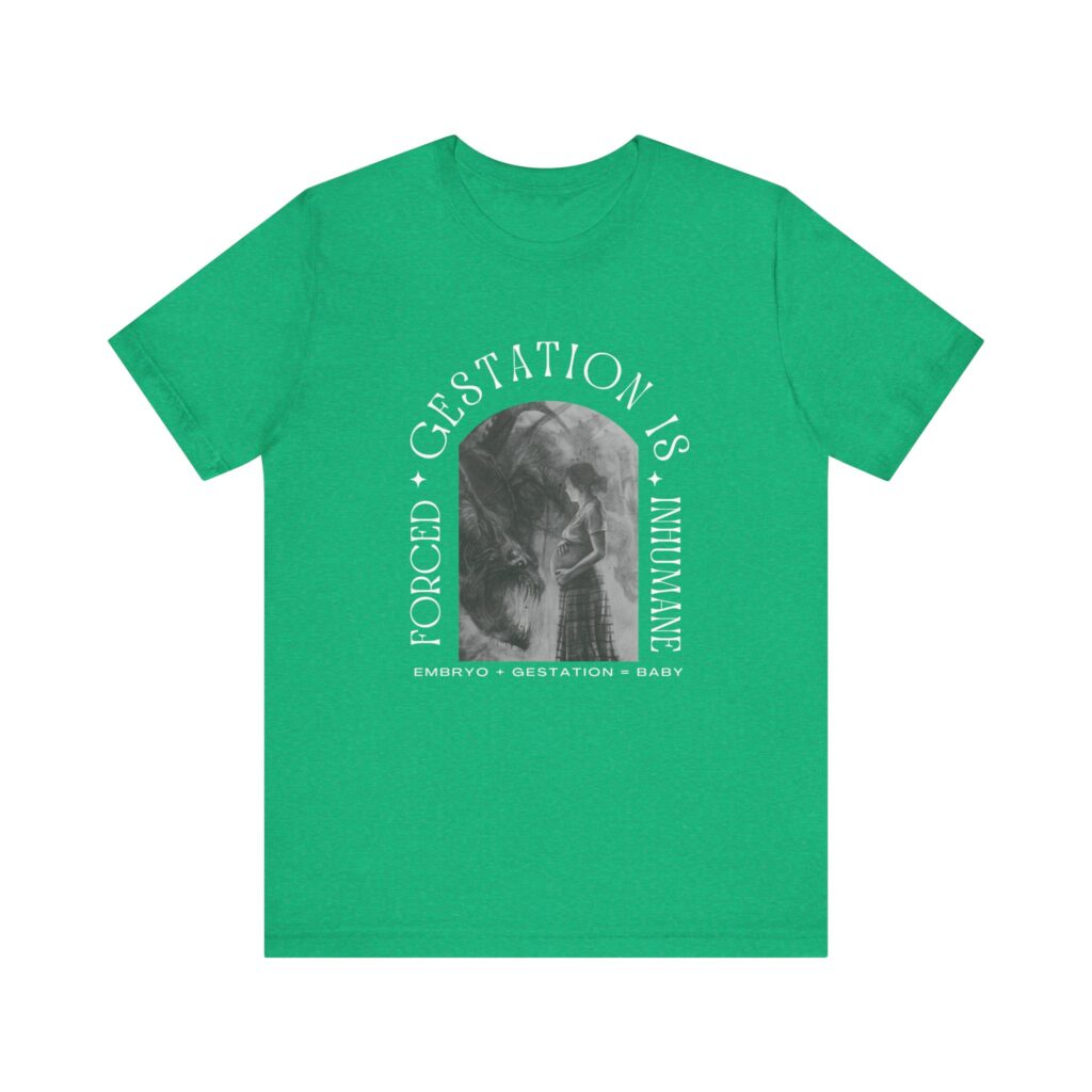 Forced Gestation is Inhumane - My Body, My Choice. Fight for Reproductive Rights with This Powerful Feminist Tee
