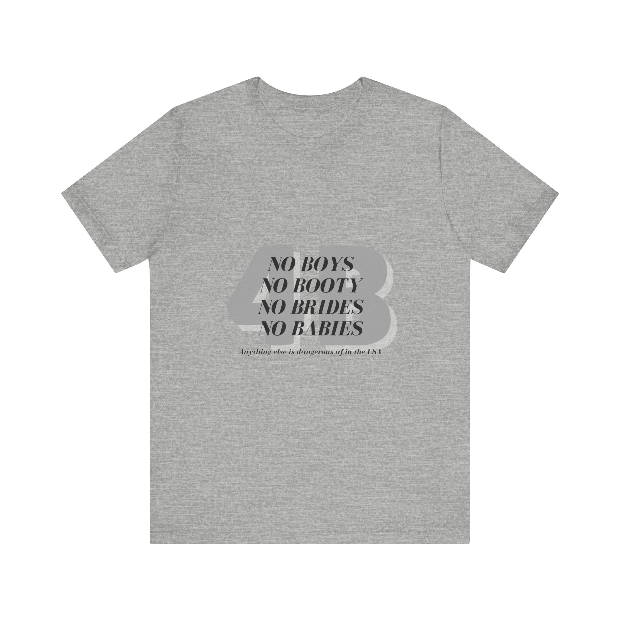 No boys, no booty, no brides, no babies. 4B shirt - Image 13