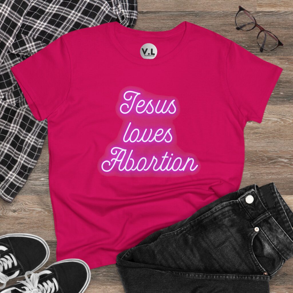Jesus Loves Abortion in pink neon lights, Women's rights shirt for women's day 2024 protest shirt roe v wade christian extremists