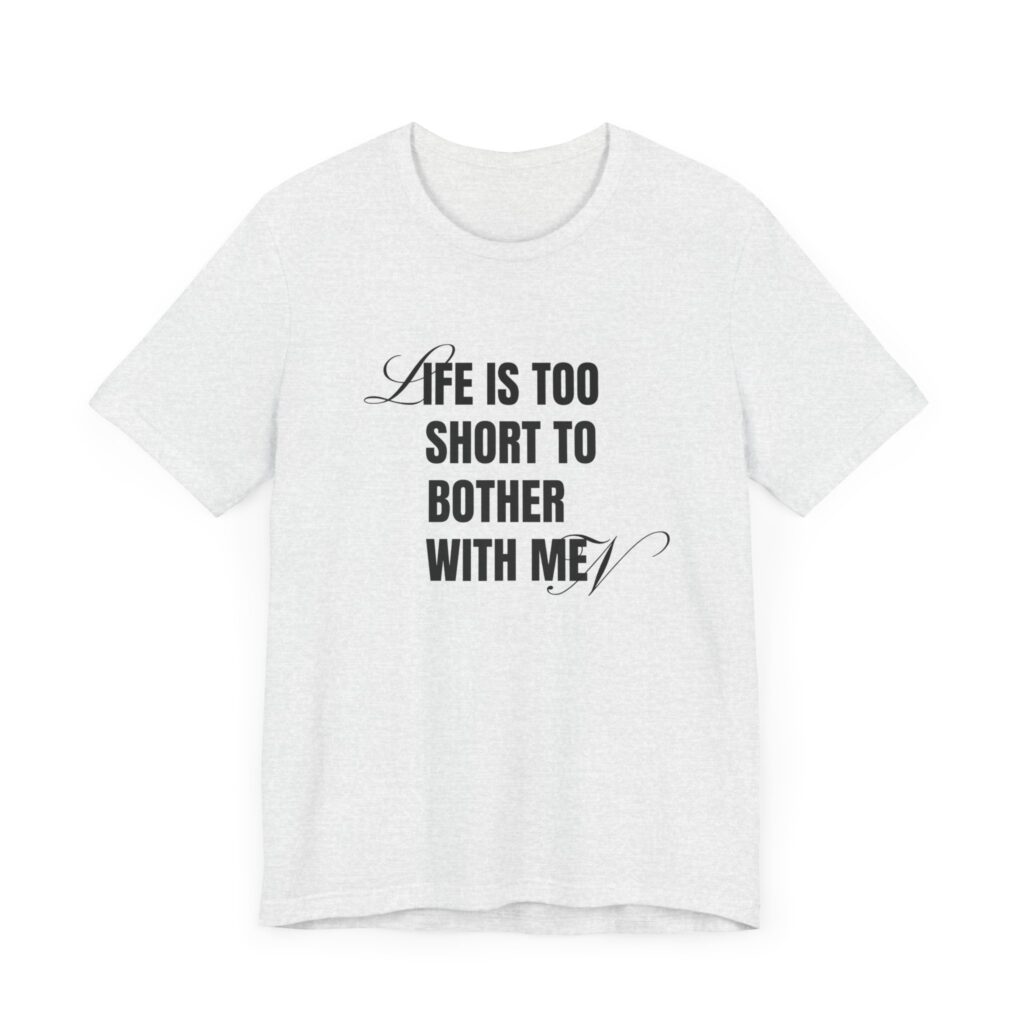 Life is too short to bother with men - 4B movement shirts for women's rights and to smash the patriarchy by decentering men