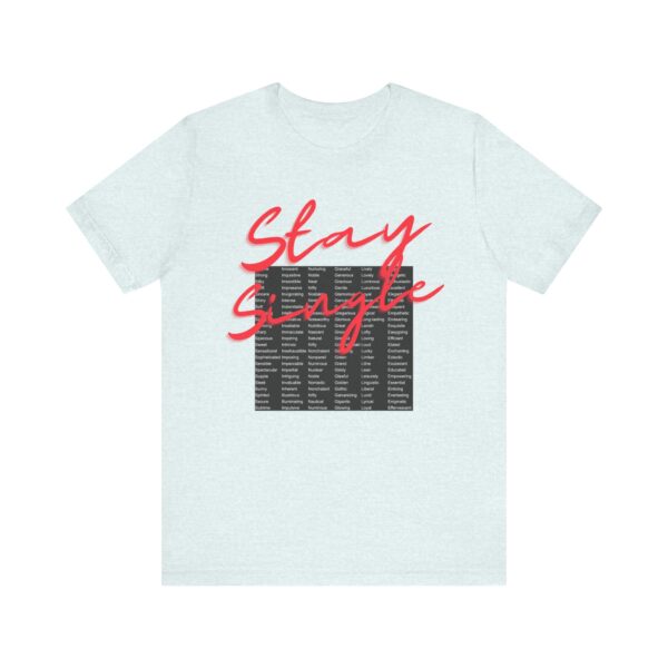 Stay Single shirt with anagram graphic filled with adjectives about the benefits of staying single