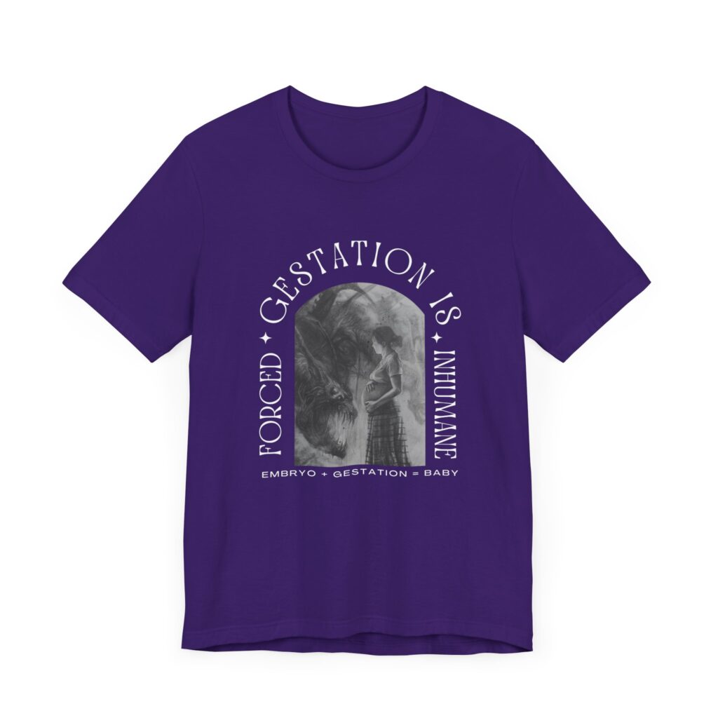 Forced Gestation is Inhumane - My Body, My Choice. Fight for Reproductive Rights with This Powerful Feminist Tee
