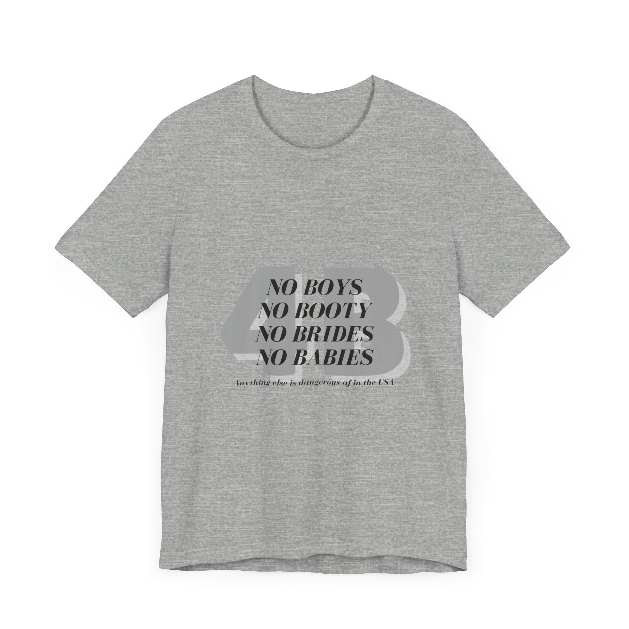No boys, no booty, no brides, no babies. 4B shirt - Image 14