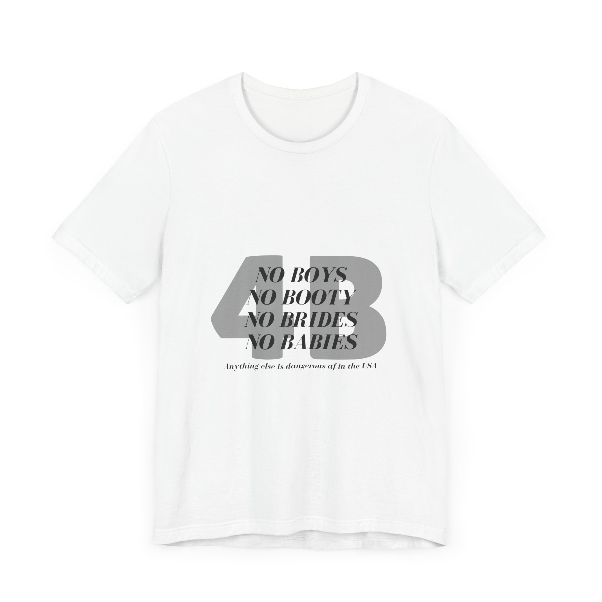 No boys, no booty, no brides, no babies. 4B shirt - Image 2
