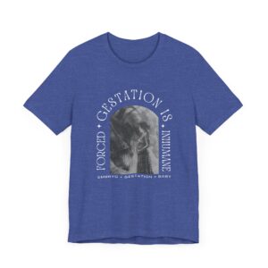 Forced Gestation is Inhumane - My Body, My Choice. Fight for Reproductive Rights with This Powerful Feminist Tee - Image 8