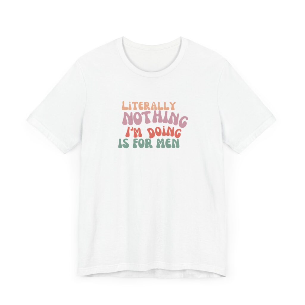 "Literally nothing I am doing is for men" - decentering men Women's shirts for 4b movement