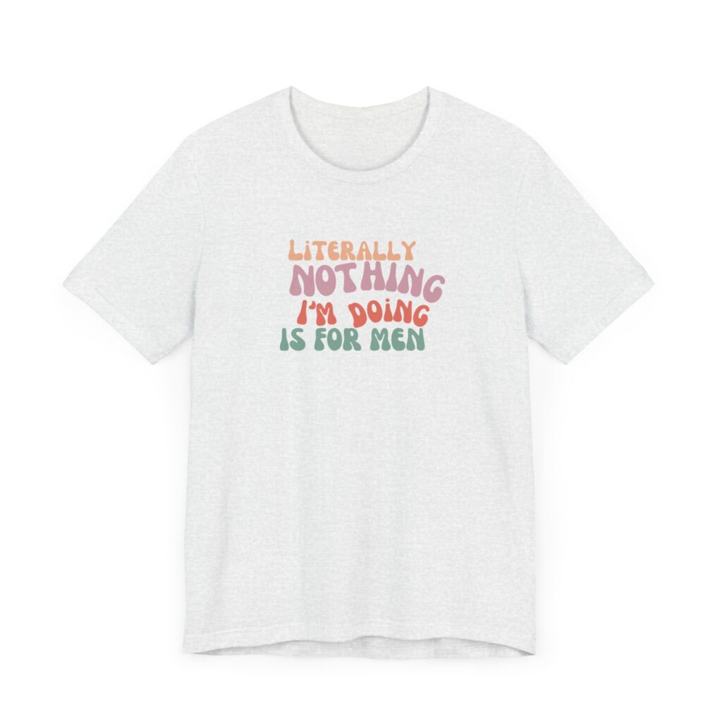 "Literally nothing I am doing is for men" - decentering men Women's shirts for 4b movement