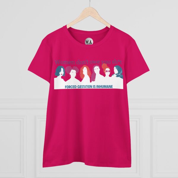 Women Don't Owe You Sh*t, Forced Gestation is Inhumane