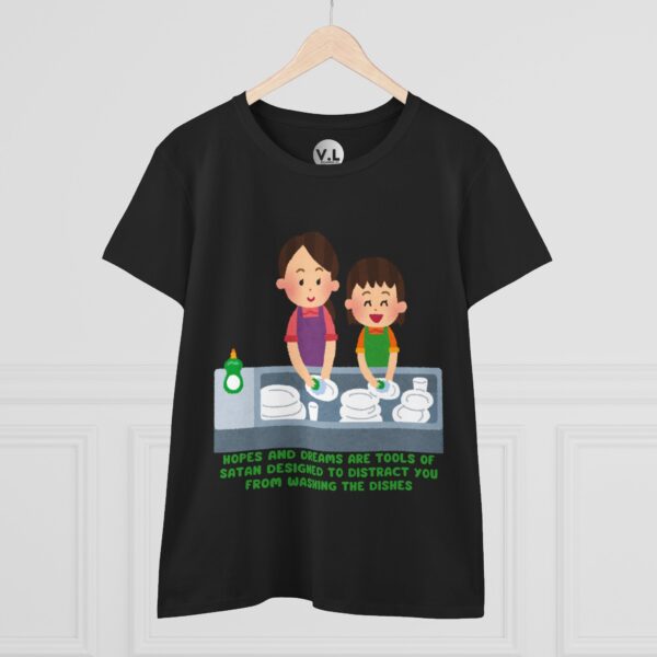 Hopes and Dreams are Tools of Satan Designed to Distract you from Doing the Dishes - Religious Indoctrination Shirt