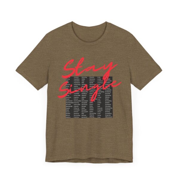 Stay Single shirt with anagram graphic filled with adjectives about the benefits of staying single