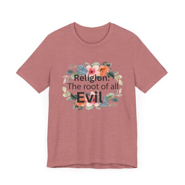 Religion is the root of all evil - Antireligion shirt for atheists and exmormons and freethinkers