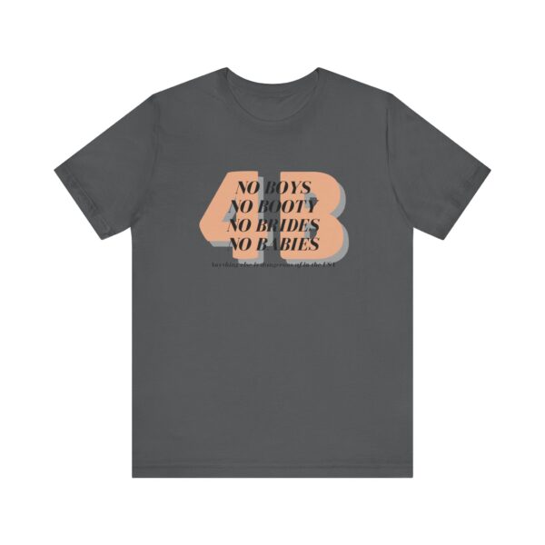4B movement; No boys, no booty, no brides, no babies. Shirt for 4b girls who are sick of smashing the patriarchy and are ready for a life of peace