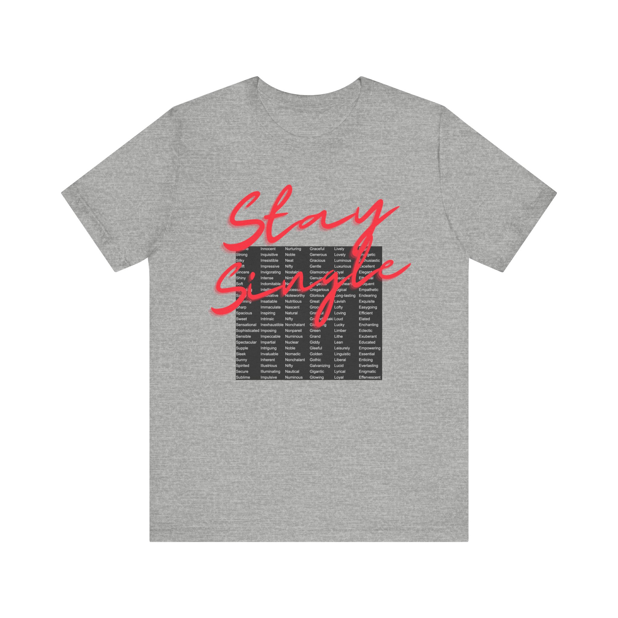 Stay Single shirt with anagram graphic filled with adjectives about the benefits of staying single