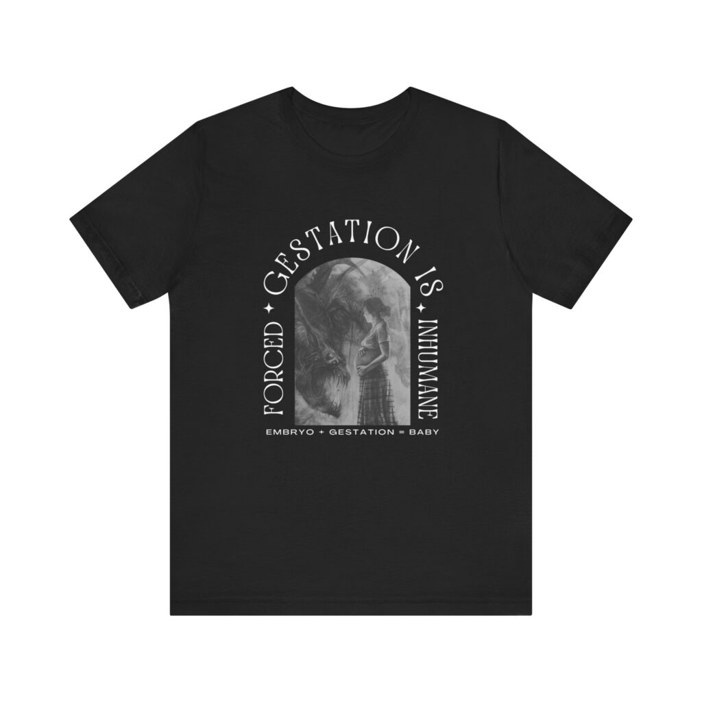 Forced Gestation is Inhumane - My Body, My Choice. Fight for Reproductive Rights with This Powerful Feminist Tee
