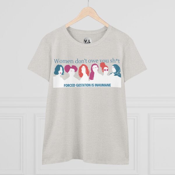 Women Don't Owe You Sh*t, Forced Gestation is Inhumane