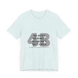 No boys, no booty, no brides, no babies. 4B shirt - Image 10