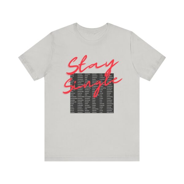 Stay Single shirt with anagram graphic filled with adjectives about the benefits of staying single