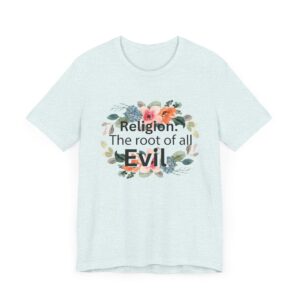 Religion is the root of all evil - Antireligion shirt for atheists and exmormons and freethinkers - Image 14