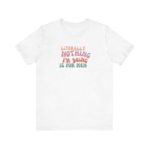 "Literally nothing I am doing is for men" - decentering men Women's shirts for 4b movement - Image 6