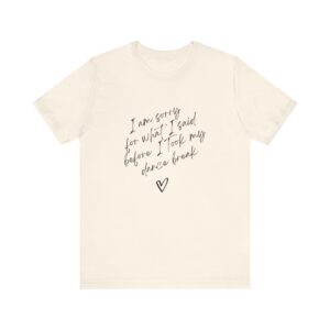 "I'm sorry for what I said before I took my dance break" shirt for squirmy people - Image 5