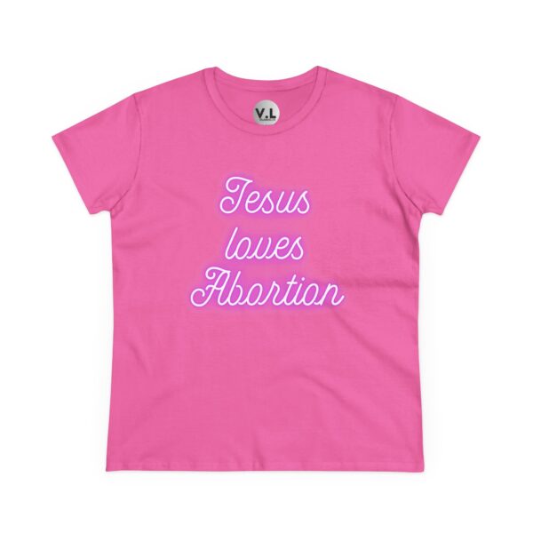 Jesus Loves Abortion in pink neon lights, Women's rights shirt for women's day 2024 protest shirt roe v wade christian extremists