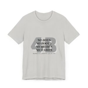 No boys, no booty, no brides, no babies. 4B shirt - Image 8