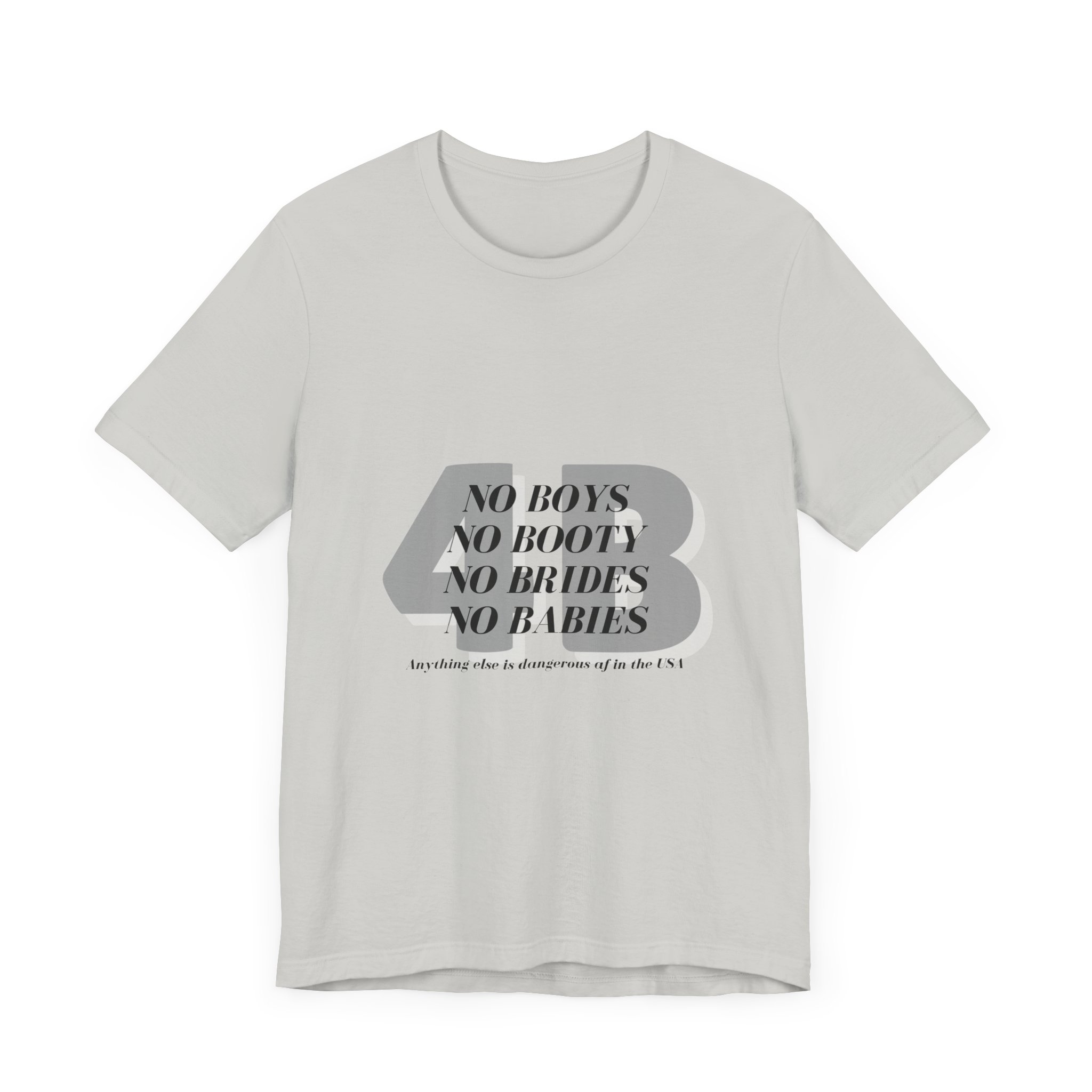 No boys, no booty, no brides, no babies. 4B shirt - Image 8