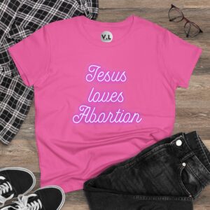 Jesus Loves Abortion in pink neon lights, Women's rights shirt for women's day 2024 protest shirt roe v wade christian extremists - Image 26