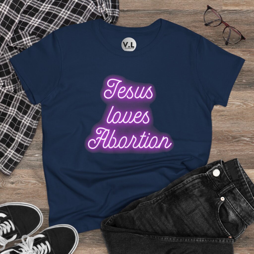 Jesus Loves Abortion in pink neon lights, Women's rights shirt for women's day 2024 protest shirt roe v wade christian extremists