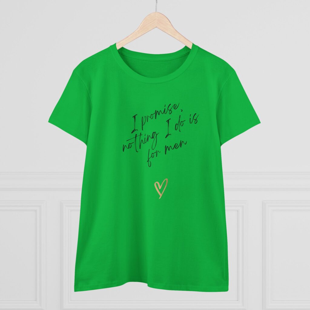 I promise, nothing I do is for men - feminist shirt for decentering men, destroying the patriarchy
