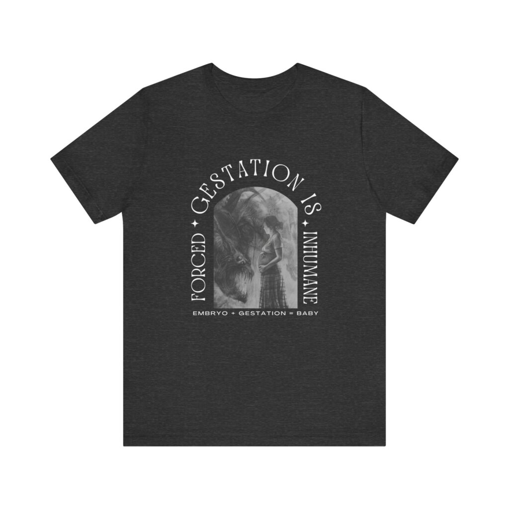Forced Gestation is Inhumane - My Body, My Choice. Fight for Reproductive Rights with This Powerful Feminist Tee