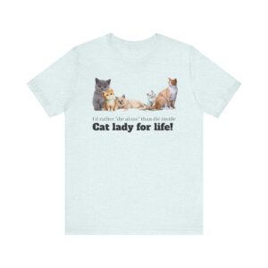 Cat Lady for Life! Live Your Truth, Meow! This Cat Lady Feminist Shirt Roars for Independence - Image 13