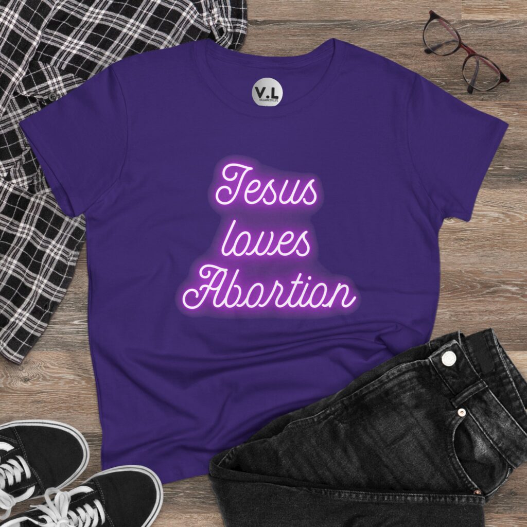 Jesus Loves Abortion in pink neon lights, Women's rights shirt for women's day 2024 protest shirt roe v wade christian extremists