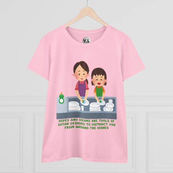 Hopes and Dreams are Tools of Satan Designed to Distract you from Doing the Dishes - Religious Indoctrination Shirt