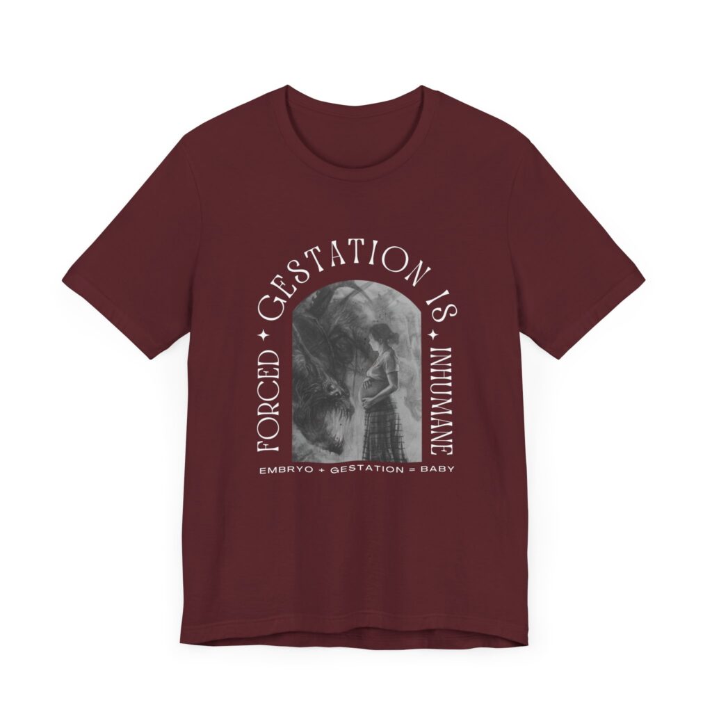 Forced Gestation is Inhumane - My Body, My Choice. Fight for Reproductive Rights with This Powerful Feminist Tee