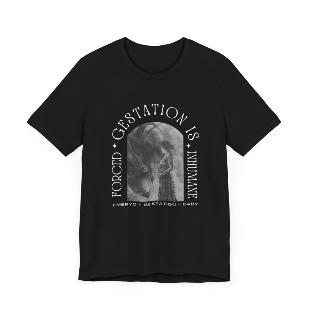 Forced Gestation is Inhumane - My Body, My Choice. Fight for Reproductive Rights with This Powerful Feminist Tee