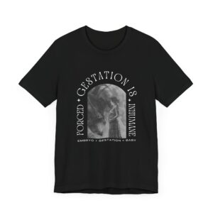 Forced Gestation is Inhumane - My Body, My Choice. Fight for Reproductive Rights with This Powerful Feminist Tee - Image 2