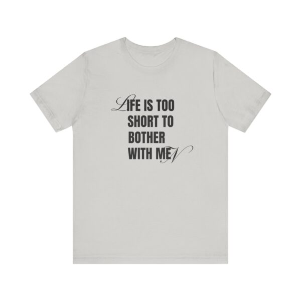 Life is too short to bother with men - 4B movement shirts for women's rights and to smash the patriarchy by decentering men
