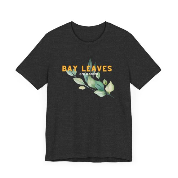Bay Leaves are a Scam; Spice up your dissent in the great bay leaf conspiracy