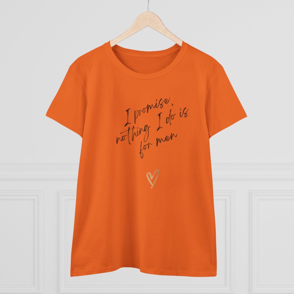 I promise, nothing I do is for men - feminist shirt for decentering men, destroying the patriarchy