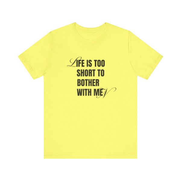 Life is too short to bother with men - 4B movement shirts for women's rights and to smash the patriarchy by decentering men