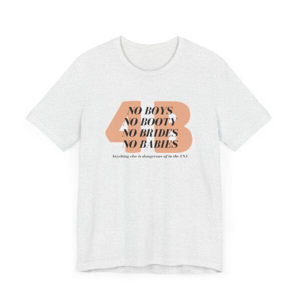 4B movement; No boys, no booty, no brides, no babies. Shirt for 4b girls who are sick of smashing the patriarchy and are ready for a life of peace